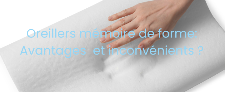 Quels sont les avantages d'un oreiller mémoire de forme ?